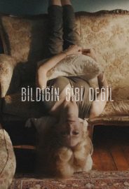Bildiğin Gibi Değil izle